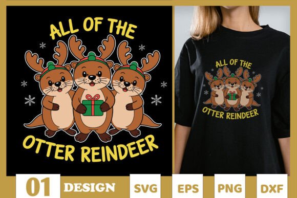 All of the Otter Reindeer Funny Xmas SVG for T-Shirt Designs
