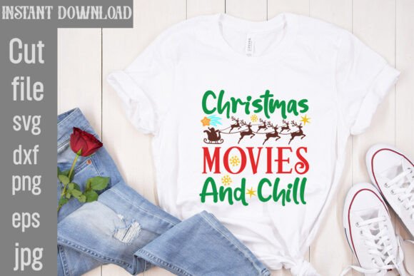 Christmas Movies and Chill SVG Cut File for T-Shirt Designs