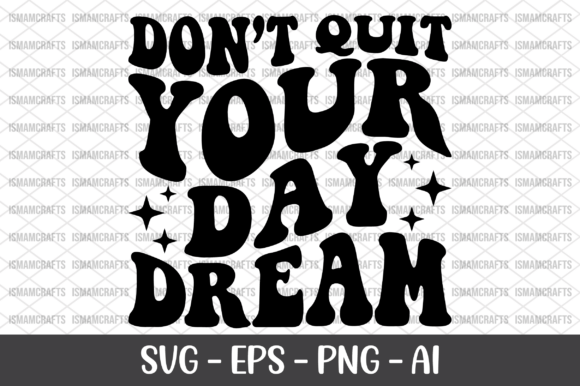Don t Quit Your Day Dream Retro SVG for T-Shirt Designs