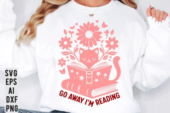 Go Away I'm Reading Funny Cat Book Lover Graphics for T-Shirt Designs