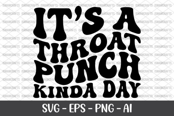 It s a Throat Punch Kinda Day Retro SVG for T-Shirt Designs