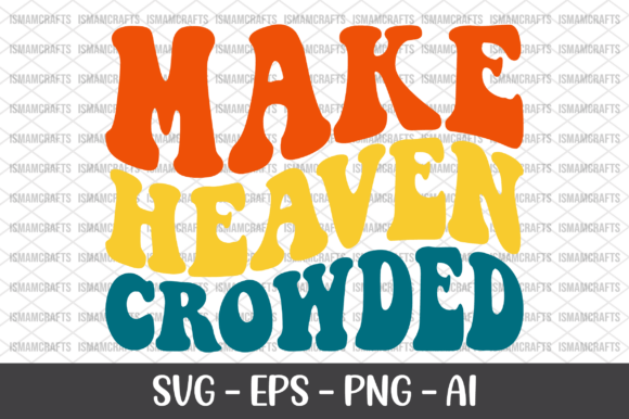 Make Heaven Crowded Retro SVG for T-Shirt Designs