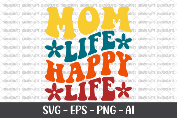 Mom Life Happy Life Retro SVG Graphics for T-Shirt Designs