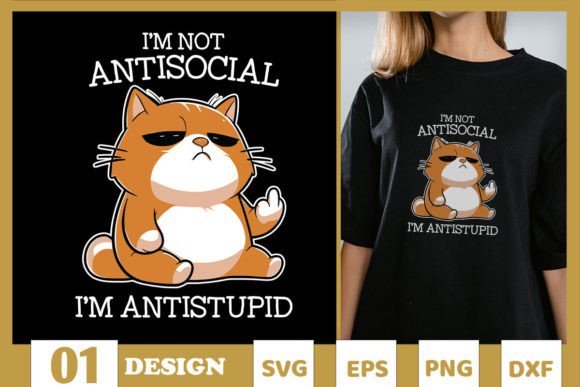 Not Antisocial Antistupid Funny Cat SVG for T-Shirt Designs